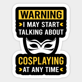 Warning Cosplaying Cosplay Cosplayer Sticker